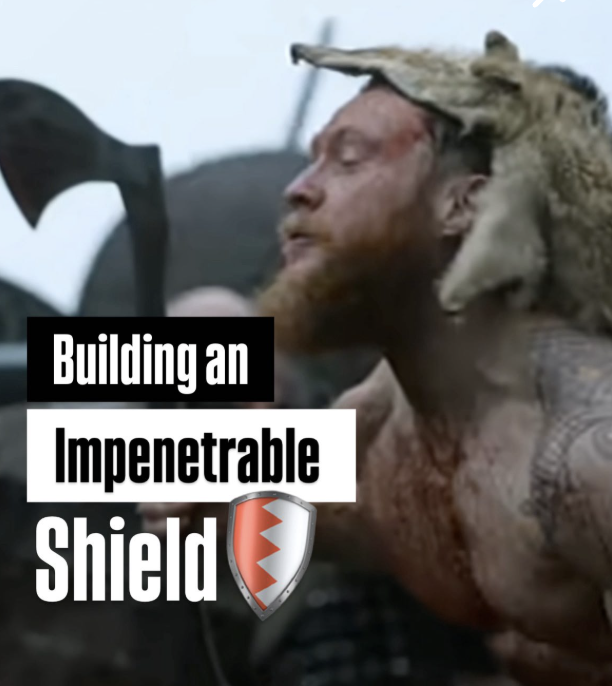 Building an Impenetrable Shield
